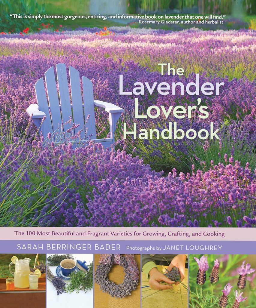 The Lavender Lovers Handbook: The 100 Most Beautiful and Fragrant Varieties for Growing, Crafting, and Cooking     Hardcover – Illustrated, May 1, 2012
